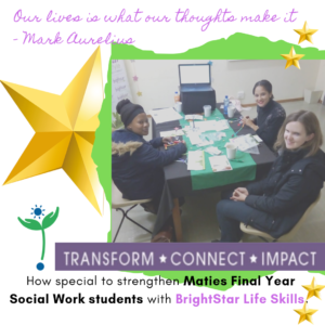 How special to strengthen Maties Final Year Social Work students with BrightStar Life Skills.